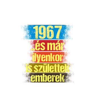 És már ilyenkor is születtek emberek, 1967 retro születésnapi felirat minta homokszín pólón
