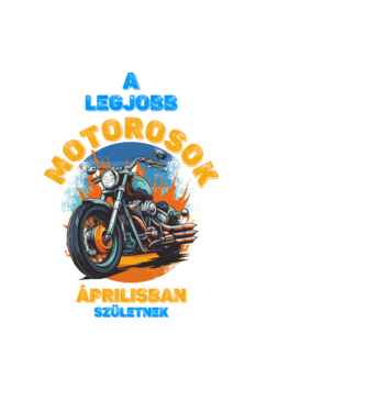 legjobb motorosok ÁPRILISBAN születnek minta fekete pólón