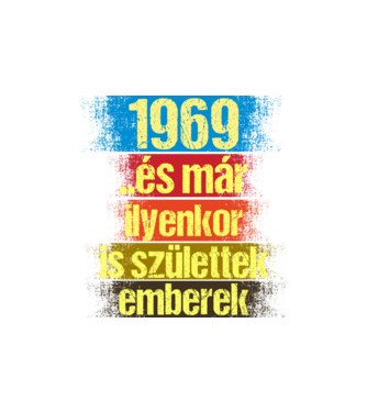 És már ilyenkor is születtek emberek, 1969 retro születésnapi felirat minta homokszín pólón