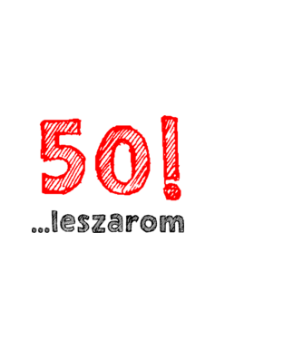 50 leszarom 50 éves szülinapra minta fehér pólón