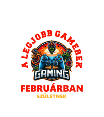 A LEGJOBB GAMEREK FEBRUÁRBAN SZÜLETNEK minta fehér pólón