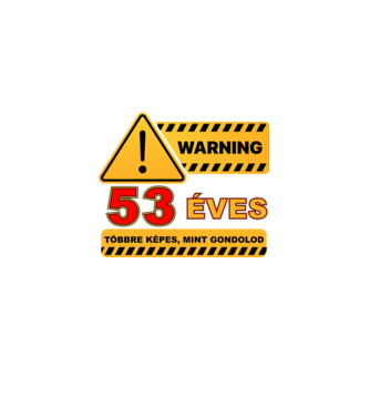 WARNING, 53 ÉVES TÖBBRE KÉPES, MIT GONDOLOD minta fekete pólón