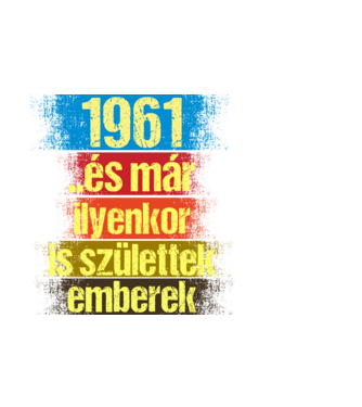 És már ilyenkor is születtek emberek, 1961 retro születésnapi felirat minta fekete pólón