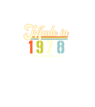 made in 1978, 1st class edition, születésnap, 1978-ban készült minta fekete pólón