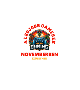 A LEGJOBB GAMEREK NOVEMBERBEN SZÜLETNEK minta fekete pólón