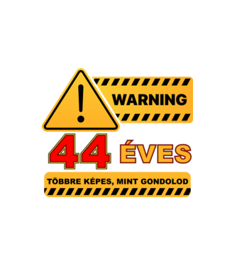 WARNING, 44 ÉVES TÖBBRE KÉPES, MIT GONDOLOD minta fehér pólón