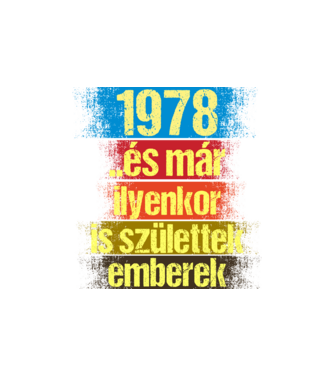És már ilyenkor is születtek emberek, 1978 retro születésnapi felirat minta homokszín pólón