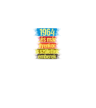 És már ilyenkor is születtek emberek, 1964 retro születésnapi felirat minta fekete pólón