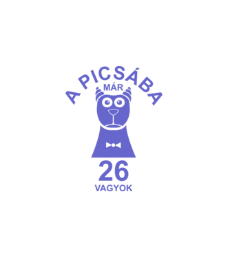 A PICSÁBA már 26 vagyok minta fehér pólón