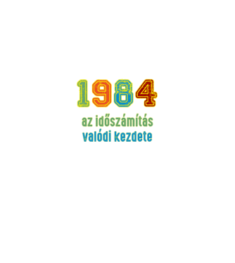 az időszámítás valódi kezdete 1984 minta királykék pólón