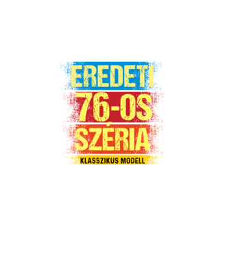 EREDEDI 76-OS SZÉRIA KLASSZKUS MODELL, RETRO SZÜLETÉSNAP minta fekete pólón
