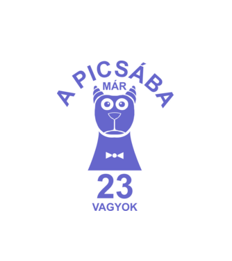 A PICSÁBA már 23 vagyok minta fehér pólón