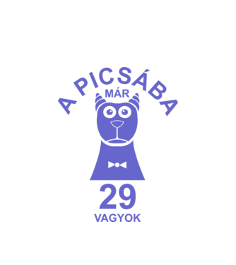 A PICSÁBA már 29 vagyok minta fehér pólón