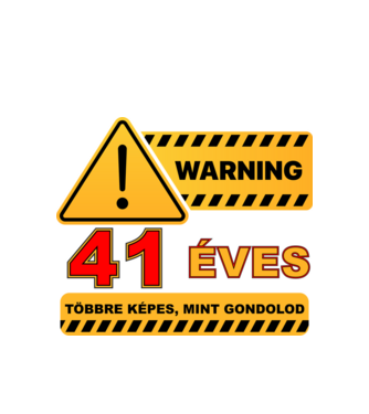 WARNING, 41 ÉVES TÖBBRE KÉPES, MIT GONDOLOD minta fehér pólón