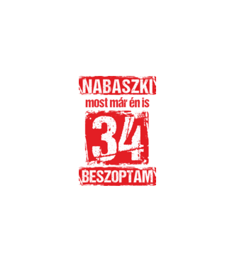 NABASZKI MOST MÁR ÉN IS BESZOPTAM 34 ÉVES VAGYOK minta fekete pólón