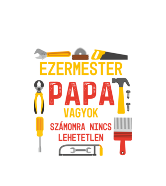 ezermester papa vagyok, számomra nincs lehetetlen minta fehér pólón