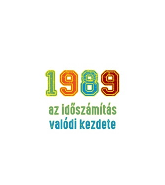 az időszámítás valódi kezdete 1989 minta fekete pólón