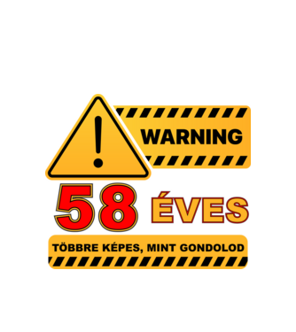 WARNING, 58 ÉVES TÖBBRE KÉPES, MIT GONDOLOD minta fehér pólón