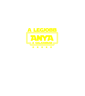 a legjobb ANYA a galaxisban minta fekete pólón