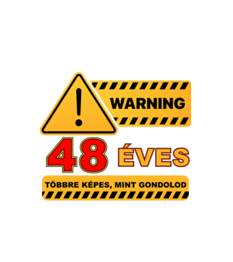 WARNING, 48 ÉVES TÖBBRE KÉPES, MIT GONDOLOD minta fehér pólón