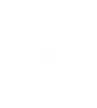 SZÜLETETT MAGYAR, ISTEN HAZA CSALÁD, SZÜLETETT 1962-BEN, MAGYAR CÍMER minta fehér pólón