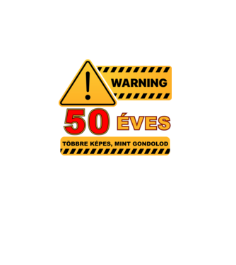 WARNING, 50 ÉVES TÖBBRE KÉPES, MIT GONDOLOD minta fekete pólón