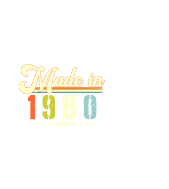 made in 1980, 1st class edition, születésnap, 1980-ban készült minta fekete pólón