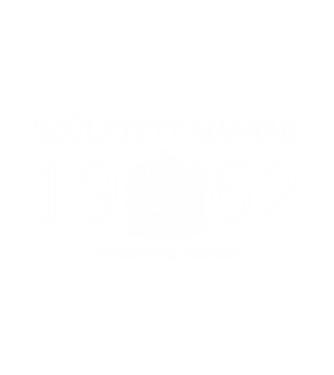 SZÜLETETT MAGYAR, ISTEN HAZA CSALÁD, SZÜLETETT 1962-BEN, MAGYAR CÍMER minta fehér pólón