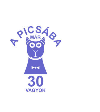 A PICSÁBA már 30 vagyok minta fehér pólón