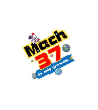 mach 37 és még gyorsulok, születésnapi minta űrhajós minta fehér pólón