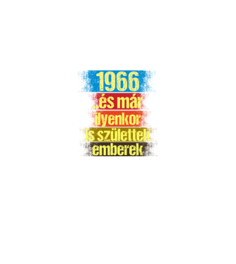 És már ilyenkor is születtek emberek, 1966 retro születésnapi felirat minta fekete pólón