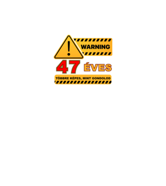 WARNING, 47 ÉVES TÖBBRE KÉPES, MIT GONDOLOD minta fekete pólón