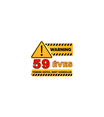 WARNING, 59 ÉVES TÖBBRE KÉPES, MIT GONDOLOD minta homokszín pólón