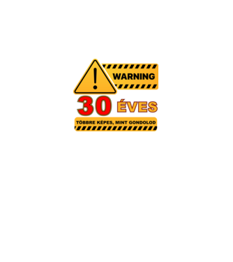 WARNING, 30 ÉVES TÖBBRE KÉPES, MIT GONDOLOD minta fekete pólón