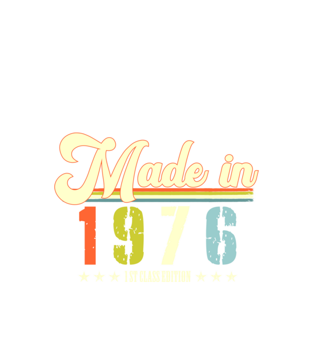 made in 1976, 1st class edition, születésnap, 1976-ban készült minta fekete pólón