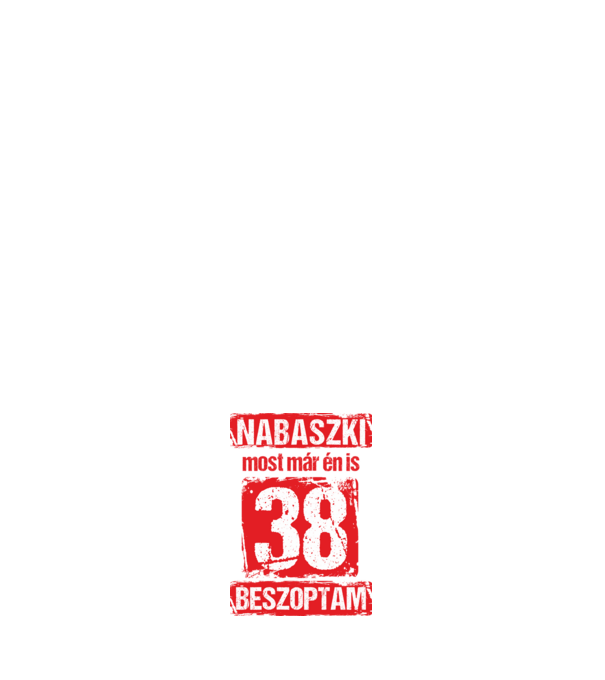 NABASZKI MOST MÁR ÉN IS BESZOPTAM 38 ÉVES VAGYOK minta sötétkék pólón