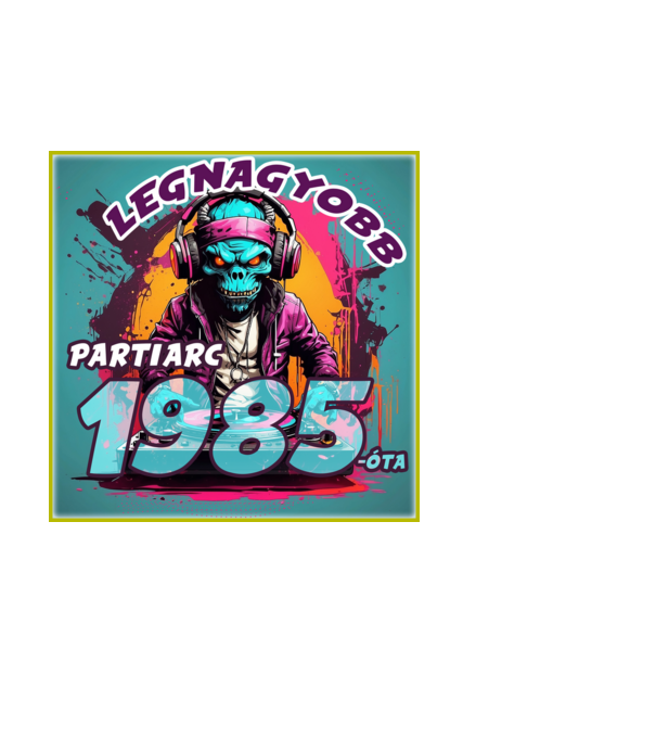 LEGNAGYOBB PARTIARC 1985 ÓTA minta fehér pólón