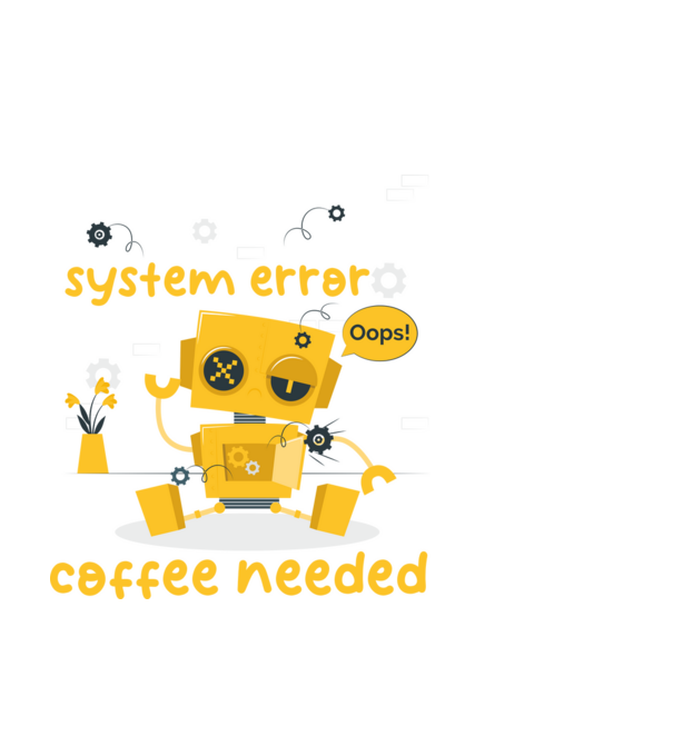 system error coffee needed robot minta fehér pólón
