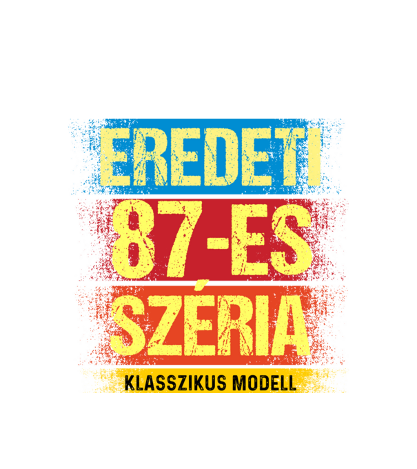 EREDEDI 87-ES SZÉRIA KLASSZKUS MODELL, RETRO SZÜLETÉSNAP minta fehér pólón