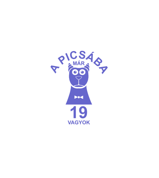 A PICSÁBA már 19 vagyok minta fehér pólón