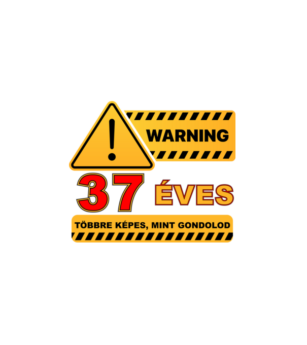 WARNING, 37 ÉVES TÖBBRE KÉPES, MIT GONDOLOD minta fekete pólón