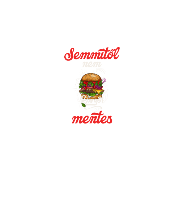 semmitől nem mentes burger minta fekete pólón