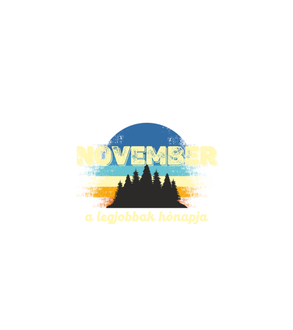 november a legobbak hónapja, novemberben születetteknek minta fekete pólón