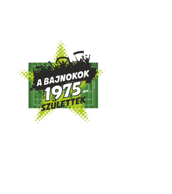 A BAJNOKOK 1975-BEN SZÜLETTEK SZÜLINAPI FOCIS MINTA minta fehér pólón
