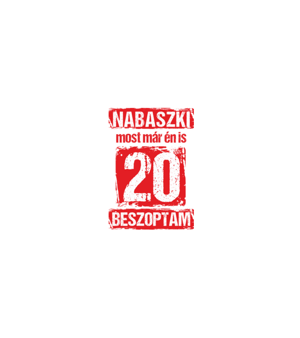 NABASZKI MOST MÁR ÉN IS BESZOPTAM 20 ÉVES VAGYOK minta homokszín pólón