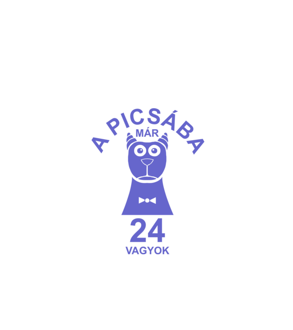 A PICSÁBA már 24 vagyok minta fehér pólón