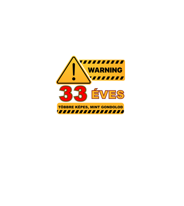 WARNING, 33 ÉVES TÖBBRE KÉPES, MIT GONDOLOD minta fekete pólón