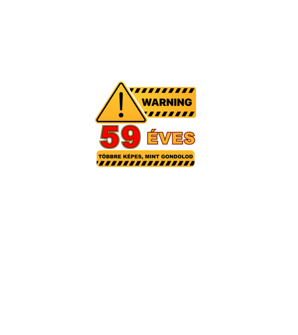 WARNING, 59 ÉVES TÖBBRE KÉPES, MIT GONDOLOD minta fekete pólón