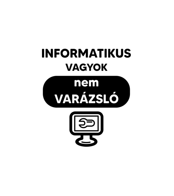 INFORMATIKUS VAGYOK NEM VARÁZSLÓ minta fehér pólón