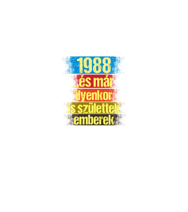 És már ilyenkor is születtek emberek, 1988 retro születésnapi felirat minta fekete pólón
